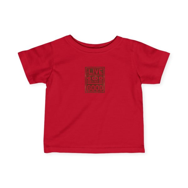 Infant Fine Jersey Tee LIVE GOD LIVE GOOD TM - Image 37