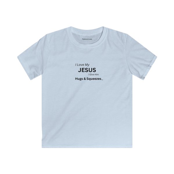 Kids Softstyle Tee I Love My Jesus I Give Him Hugs & Squeezes TM - Image 11