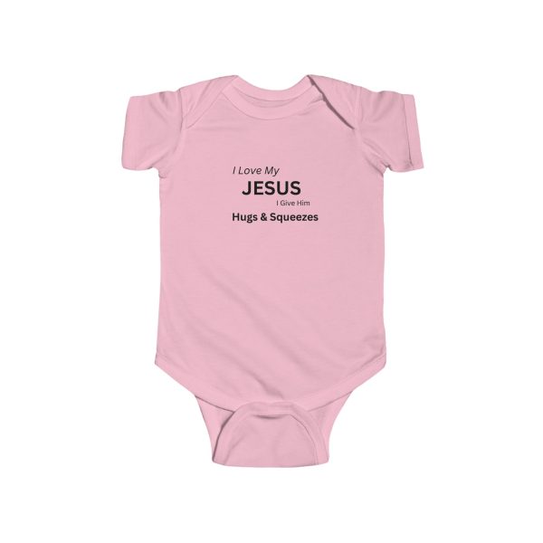 Infant Fine Jersey Bodysuit I Love My Jesus I Give Him Hugs & Squeezes TM