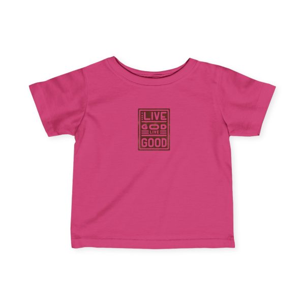 Infant Fine Jersey Tee LIVE GOD LIVE GOOD TM - Image 34