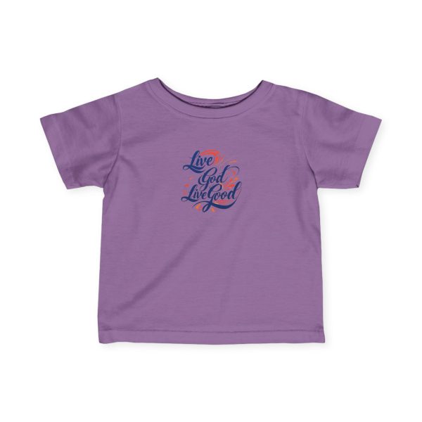 Infant Fine Jersey Tee LIVE GOD LIVE GOOD TM - Image 25