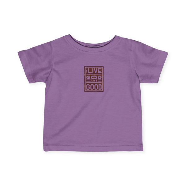 Infant Fine Jersey Tee LIVE GOD LIVE GOOD TM - Image 28