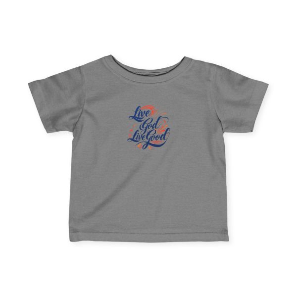 Infant Fine Jersey Tee LIVE GOD LIVE GOOD TM - Image 22