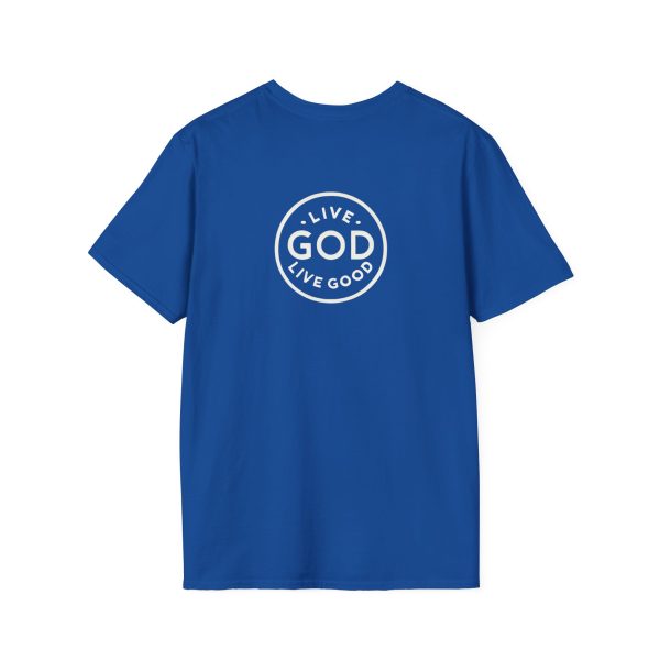 LIVE GOD LIVE GOOD w/ Picture On Back Unisex Softstyle T-Shirt TM - Image 16