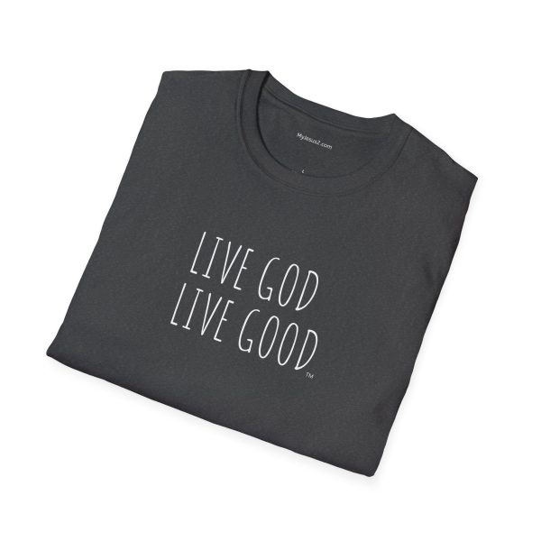 LIVE GOD LIVE GOOD Unisex Softstyle T-Shirt White Letters TM - Image 14