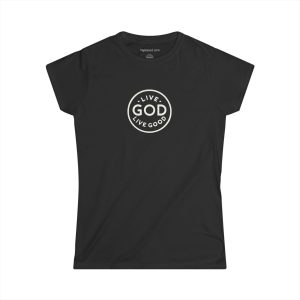 A Women's Softstyle Tee LIVE GOD LIVE GOOD w/ White Letters TM