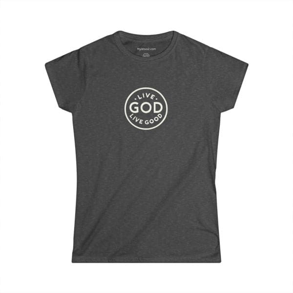 A Women's Softstyle Tee LIVE GOD LIVE GOOD w/ White Letters TM - Image 13