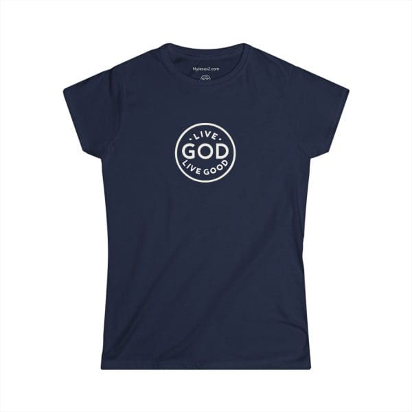 A Women's Softstyle Tee LIVE GOD LIVE GOOD w/ White Letters TM - Image 19