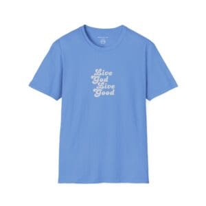 Live God Live Good Unisex Softstyle T-Shirt TM