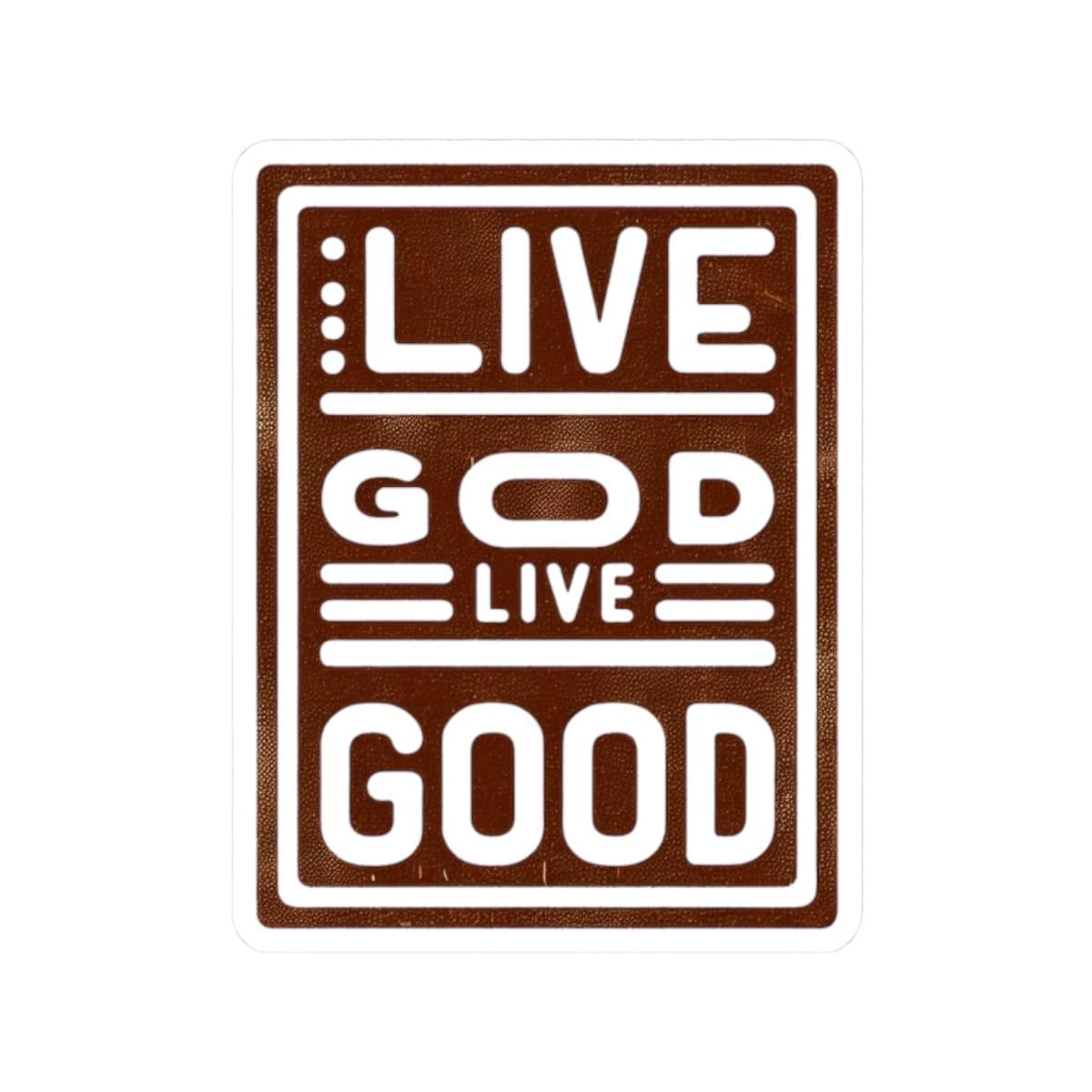 LIVE GOD LIVE GOOD Kiss-Cut Stickers TM