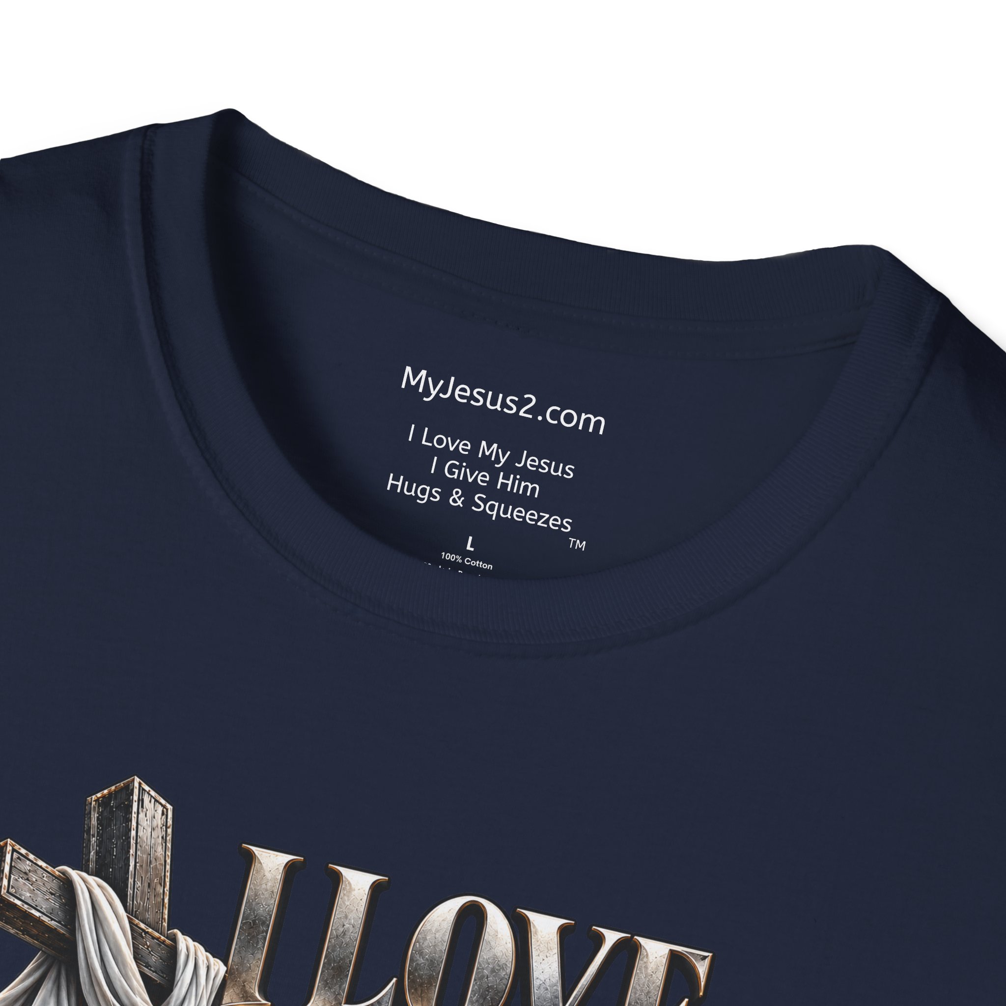 I Love My Jesus I Give Him Hugs & Squeezes Unisex Softstyle T-Shirt TM - Image 21