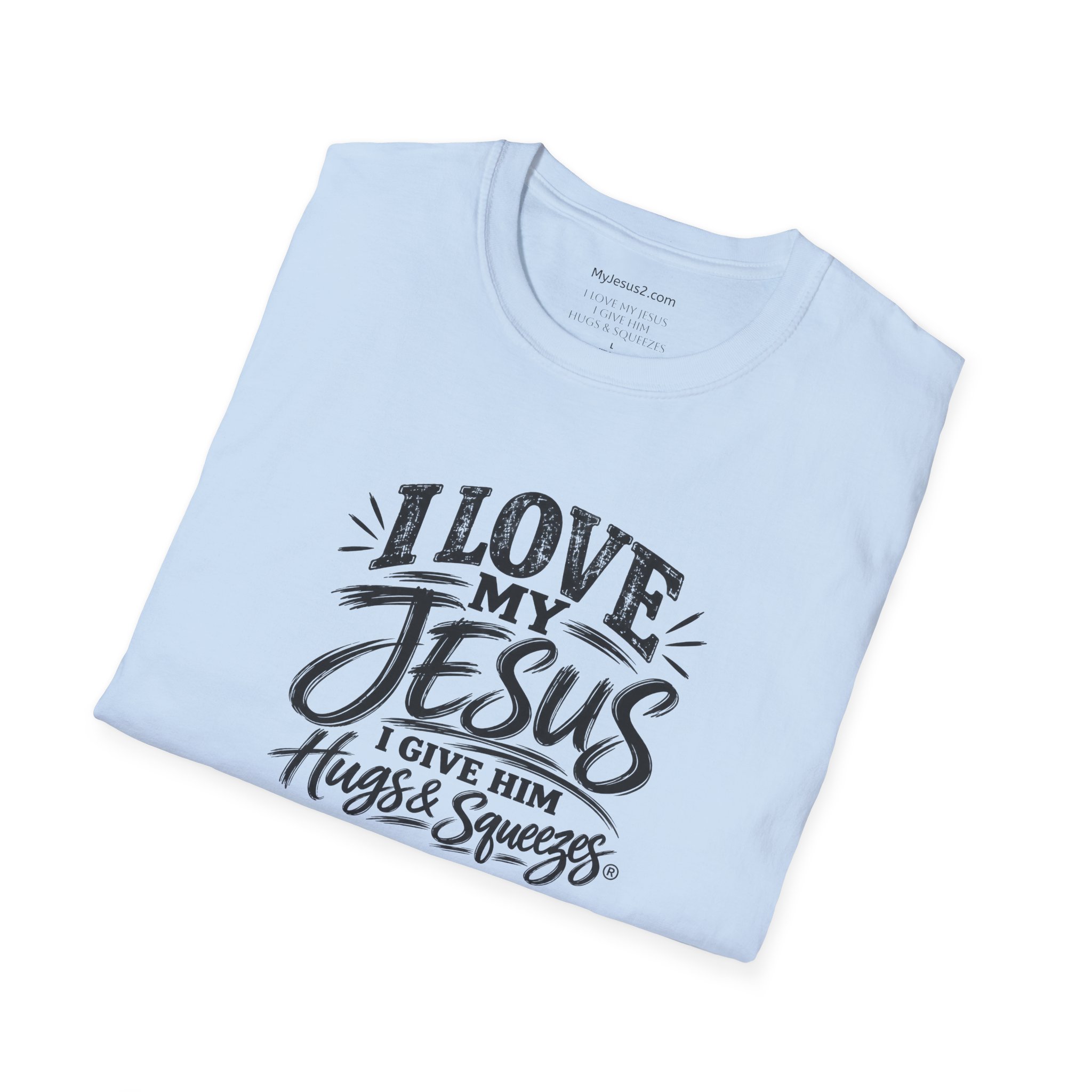 I Love My Jesus I Give Him Hugs & Squeezes Unisex Softstyle T-Shirt TM - Image 8