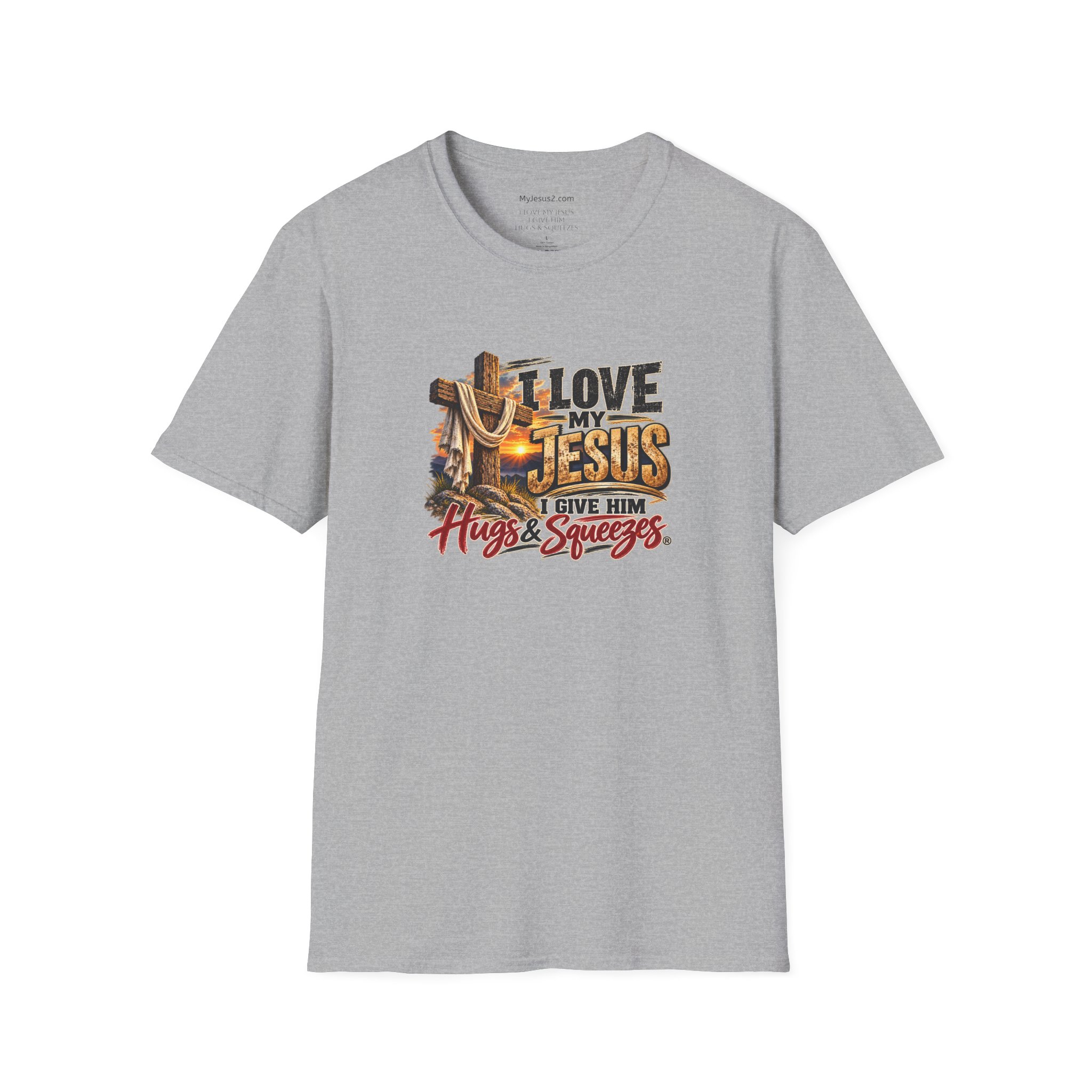 I Love My Jesus I Give Him Hugs & Squeezes Unisex Softstyle T-Shirt TM
