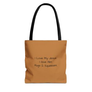 Tote Bag I Love My Jesus I Give Him Hugs & Squeezes TM