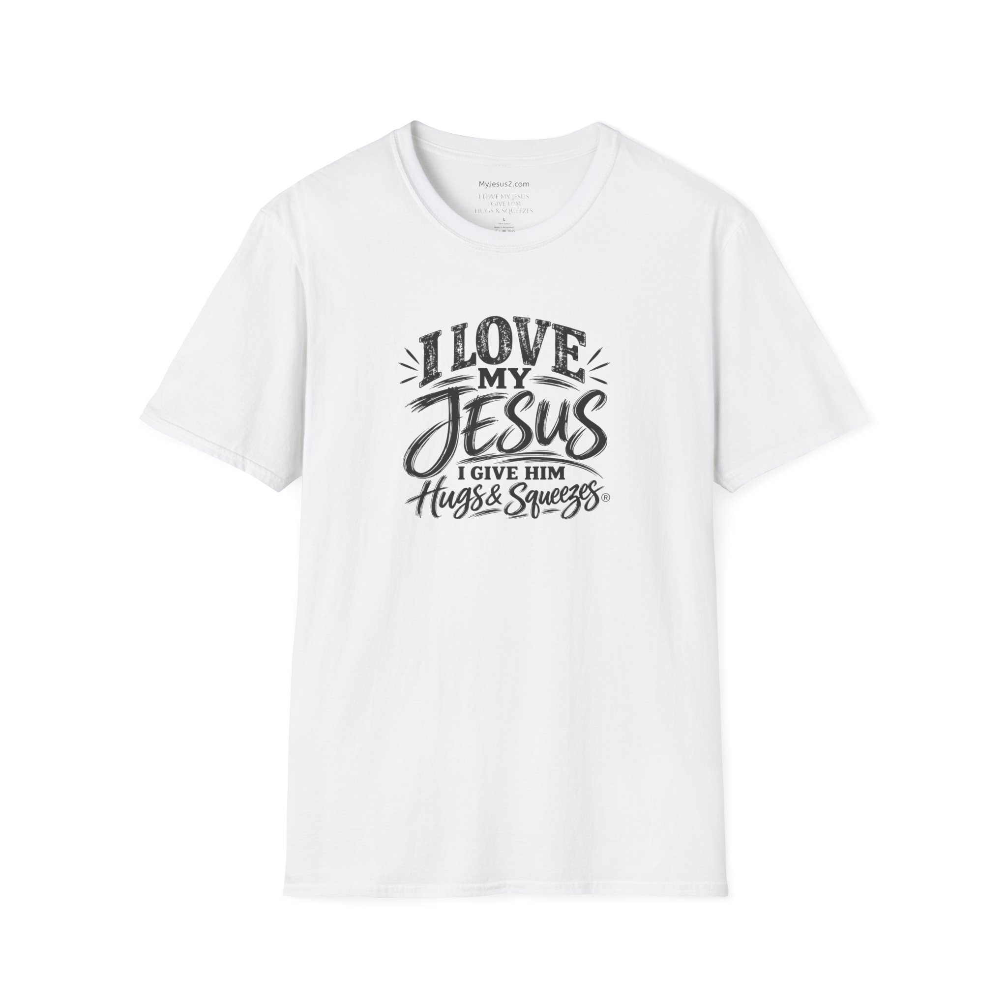 I Love My Jesus I Give Him Hugs & Squeezes Unisex Softstyle T-Shirt TM