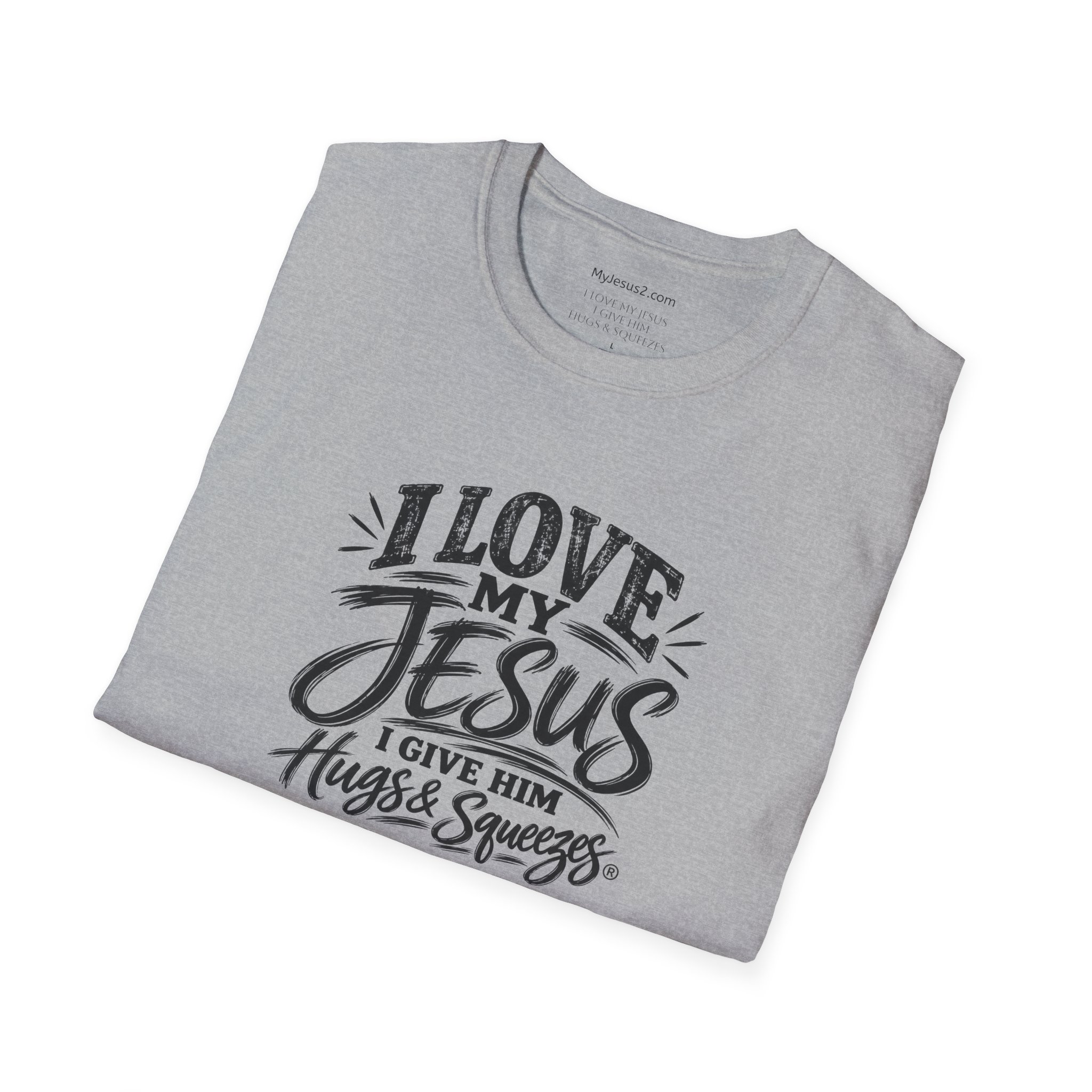 I Love My Jesus I Give Him Hugs & Squeezes Unisex Softstyle T-Shirt TM - Image 6