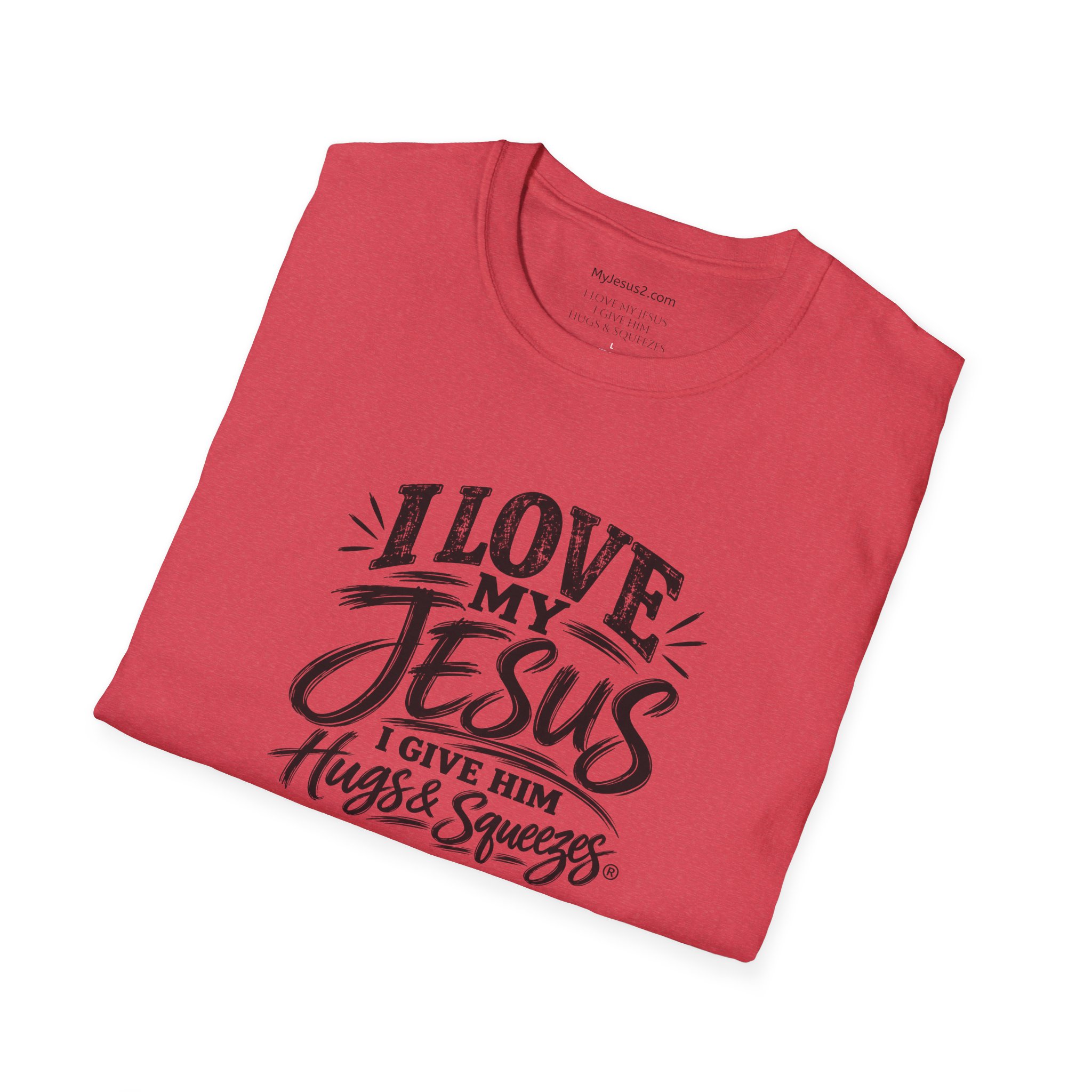 I Love My Jesus I Give Him Hugs & Squeezes Unisex Softstyle T-Shirt TM - Image 10
