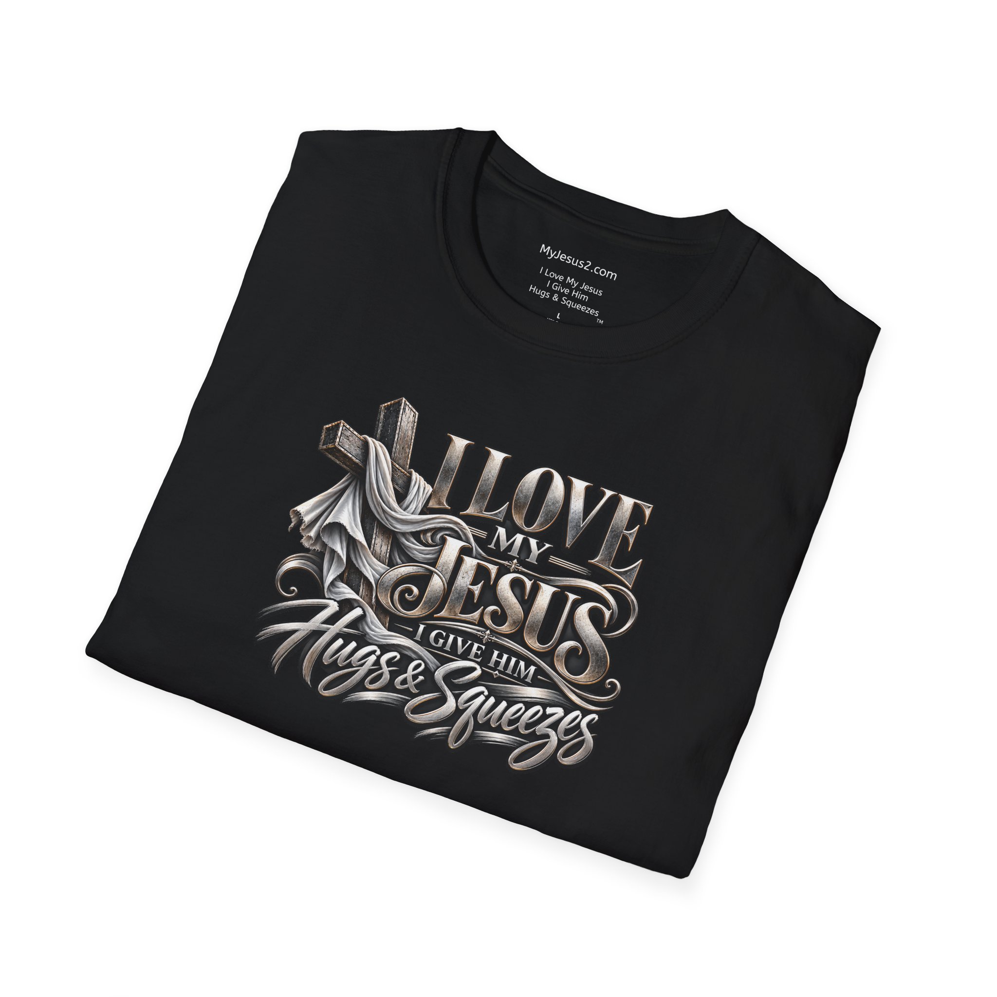 I Love My Jesus I Give Him Hugs & Squeezes Unisex Softstyle T-Shirt TM - Image 4