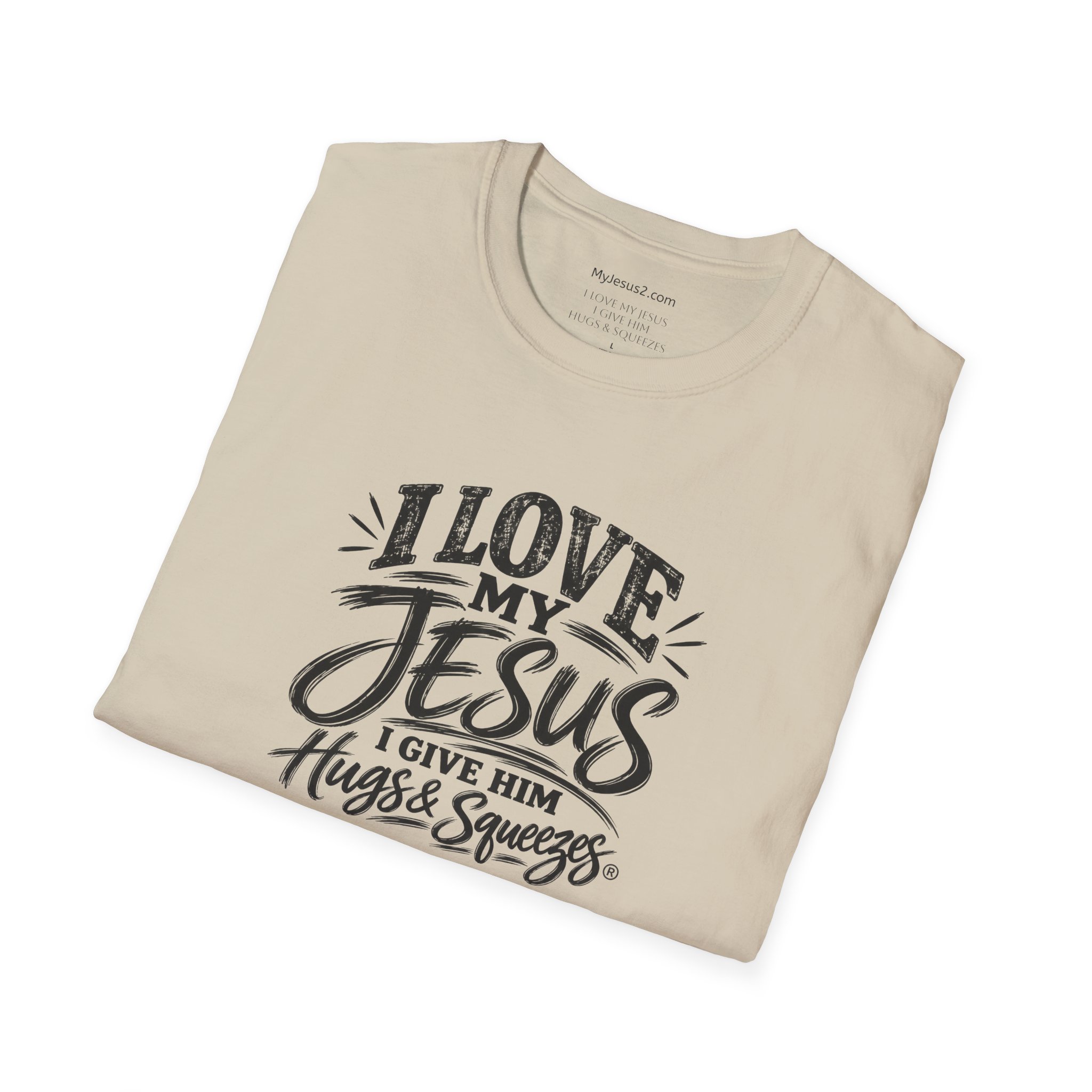 I Love My Jesus I Give Him Hugs & Squeezes Unisex Softstyle T-Shirt TM - Image 4