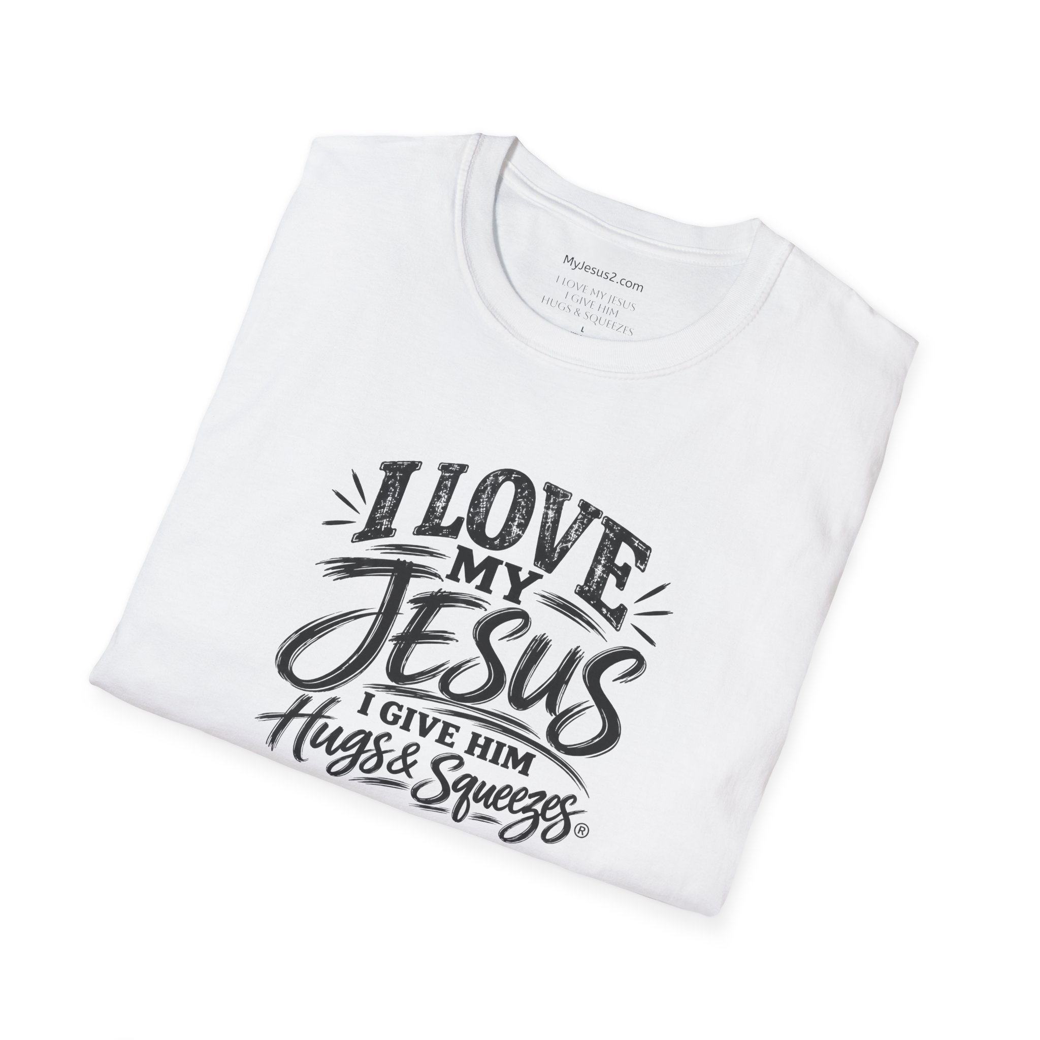 I Love My Jesus I Give Him Hugs & Squeezes Unisex Softstyle T-Shirt TM - Image 2